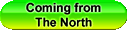 Coming from the North